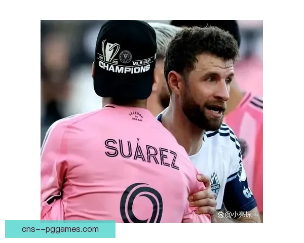 苏亚雷斯加盟迈阿密美职联再聚巴萨昔日队友